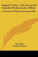 Capital V3, Part 1, The Process Of Capitalist Production As A Whole: A Critique Of Political Economy (1909)