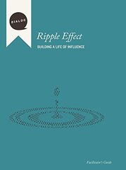 Ripple Effect: Building a Life of Influence, Facilitator's Guide