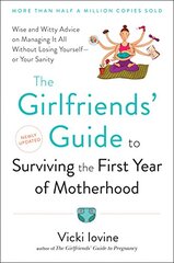 The Girlfriends' Guide to Surviving the First Year of Motherhood