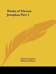 Works of Flavius Josephus Part 2