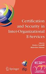Certification And Security in Inter-organizational E-services: Ifip 18th World