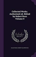 Collected Works. Authorized Ed. Edited by Robert Ross Volume 9