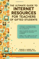 The Ultimate Guide to Internet Resources for Teachers of Gifted Students by Karnes, Frances A., Ph.d./ Stephens, Kristen R., Ph.d.