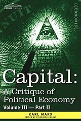 Capital, A Critique of Political Economy: the Process of Capitalist Production As a Whole