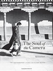 The Soul of the Camera: The Photographer's Place in Picture-making