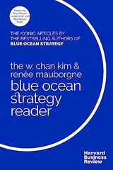 The W. Chan Kim and RenÃ©e Mauborgne Blue Ocean Strategy Reader