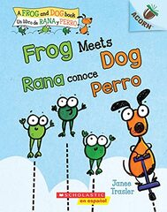 Frog Meets Dog / Rana Conoce Perro: Un Libro de la Serie Acorn