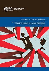 Investment Climate Reforms: An Independent Evaluation of World Bank Group Support to Reforms of Business Regulations