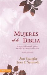 Mujeres de la Biblia/ Bible Women: Un Devocional De Estudio Para Un Ano Sobre Las Mujeres En Las Escrituras