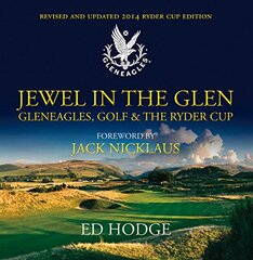 Jewel in the Glen: Gleneagles, Golf & the Ryder Cup