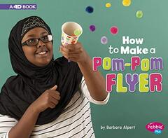 How to Make a Pom-pom Flyer: A 4d Book