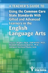 Using the Common Core State Standards With Gifted and Advanced Learners in the English/Language Arts
