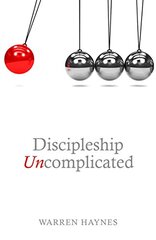 Discipleship Uncomplicated: The 8 Principles of Disciple Making