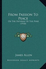 From Passion To Peace: Or The Pathway Of The Pure (1910)