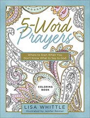 5-Word Prayers Coloring Book: Where to Start When You Don’t Know What to Say to God