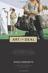 Art of the Deal: Contemporary Art in a Global Financial Market by Horowitz, Noah